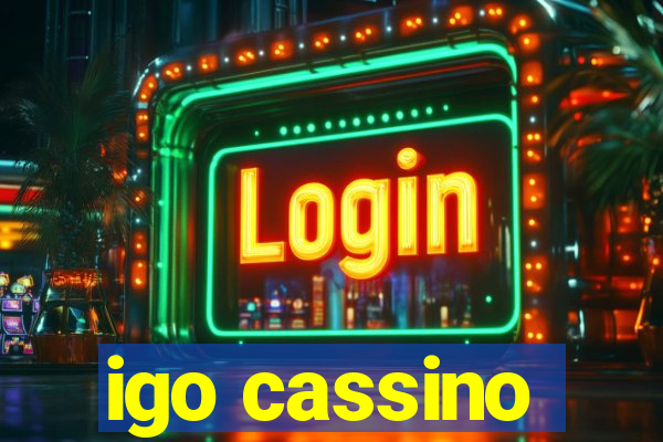 igo cassino